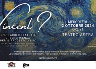 Spettacolo "Vincent?" al Teatro Astra per il Progetto Abito